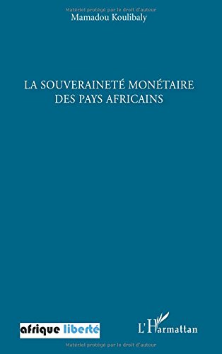 Télécharger La souveraineté monétaire des pays africains : Conférence prononcé à l'invitation de l'Association PDF Fichier Télécharger La souveraineté monétaire des pays africains : Conférence prononcé à l'invitation de l'Association PDF Fichier