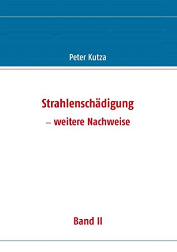 Strahlenschädigung - weitere Nachweise. Band II