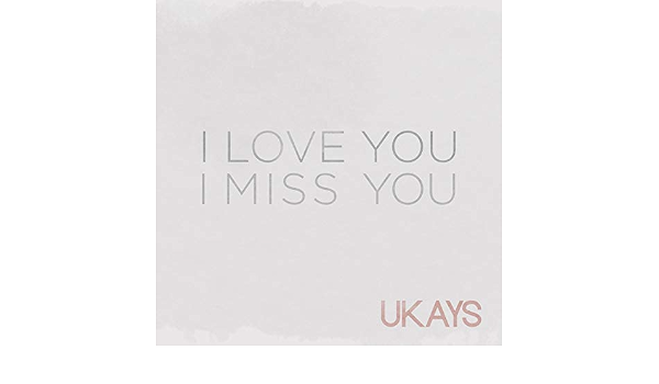 I Love You I Miss You Song Lyrics And Music By Ukays Arranged By Mjf M Jagadz On Smule Social Singing App