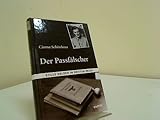 Der Passfälscher : die unglaubliche Geschichte eines jungen Grafikers, der im Untergrund gegen die Nazis kämpfte. Cioma Schönhaus. [Mit Zeichn. des Autors. Bearb., mit einem Nachw. vers. und hrsg. von Marion Neiss], Stille Helden im Dritten Reich ... by 