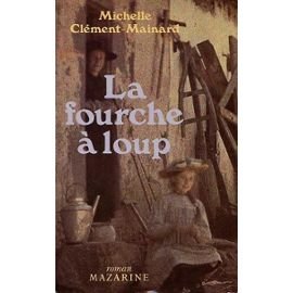 couverture de : FOURCHE A LOUP (LA)