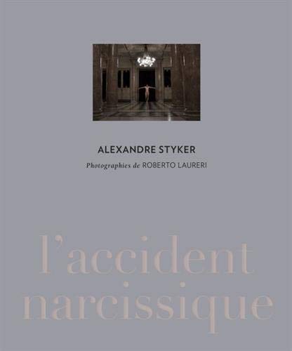 Alexandre Styker : L'accident narcissique gratuit