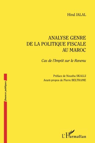Analyse genre de la politique fiscale au Maroc: Cas de l'impôt sur le revenu Analyse genre de la politique fiscale au Maroc: Cas de l'impôt sur le revenu