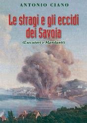 LE STRAGI E GLI ECCIDI DEI SAVOIA (ESECUTORI E MANDANTI)
