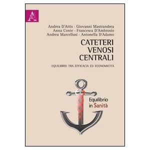 Cateteri venosi centrali. Equilibrio tra efficacia ed economicità