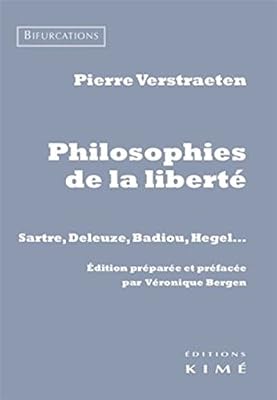 Philosophies de la liberté : Sartre, Deleuze, Badiou, Hegel?