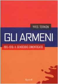 Gli armeni. 1915-1916: il genocidio dimenticato Gli armeni. 1915-1916: il genocidio dimenticato