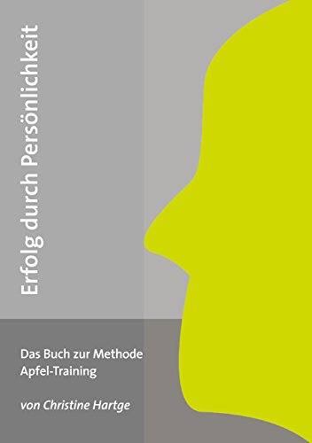 Download Erfolg durch Persönlichkeit: Das Buch zur Methode Apfel-Training Download Erfolg durch Persönlichkeit: Das Buch zur Methode Apfel-Training