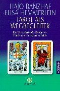 Tarot als Wegbegleiter: Der zuverlässige Ratgeber für den 