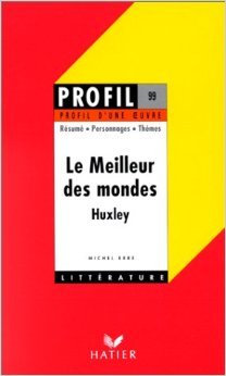 Download Profil d'une oeuvre : Le meilleur des mondes, Huxley de Aldous Huxley ,Michel Erre ( 1 janvier 1986 ) Download Profil d'une oeuvre : Le meilleur des mondes, Huxley de Aldous Huxley ,Michel Erre ( 1 janvier 1986 )