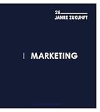 Marketing - 25 Jahre Zukunft by Günter Bleimann-Gather
