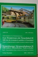 Preisvergleich Produktbild Les Tramways de Neuchâtel II / Die Neuenburger Strassenbahnen II: Band 2 Straßenbahnlinien, Depots, Autobusse und Trolleybusse von Neuenburg