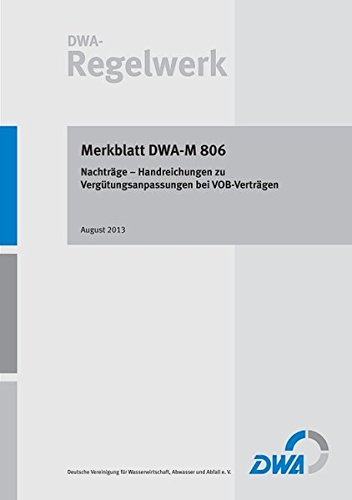 Merkblatt DWA-M 806 Nachträge – Handreichungen zu Vergütungsanpassungen bei VOB-Verträgen (DWA-Regelwerk)
