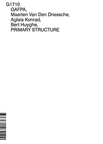 Gafpa Maarten Van Den Driessche Aglaia Konrad Bert Huyghe Primary Structure G1710 - 