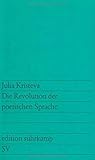 Die Revolution der poetischen Sprache by Julia Kristeva, Reinold Werner