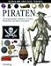 Piraten. Von Kaperkapitänen, Bukanieren, Korsaren, Barbaresken und anderen Seeräubern by 