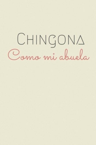 Preisvergleich Produktbild Chingona Como Mi Abuela: Lined / Ruled Journal (6" x 9" Notebook)