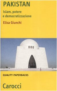 Pakistan. Islam, potere e democratizzazione Pakistan. Islam, potere e democratizzazione