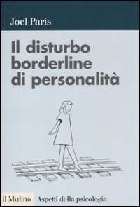 Il disturbo borderline di personalità Il disturbo borderline di personalità