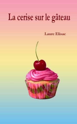 Télécharger La cerise sur le gâteau Livre PDF Gratuit