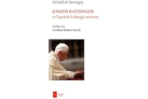 L'esprit de la liturgie ancienne: Joseph Ratzinger et la messe de saint Pie V