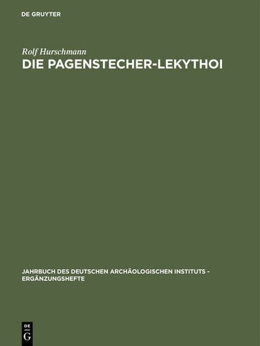 Die Pagenstecher-Lekythoi (Jahrbuch des Deutschen Archäologischen Instituts - Ergänzungshefte, Band 29)