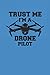 Produktbild TRUST ME I'M A DRONE PILOT: DROHNEN NOTIZBUCH  Drones Notebook Drone Journal 6x9 squared kariert
