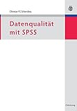 Datenqualität mit SPSS by Christian F.G. Schendera