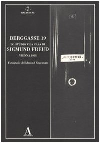 Download Berggasse 19. Lo studio e la casa di Sigmund Freud. Vienna 1938. Ediz. illustrata Download Berggasse 19. Lo studio e la casa di Sigmund Freud. Vienna 1938. Ediz. illustrata