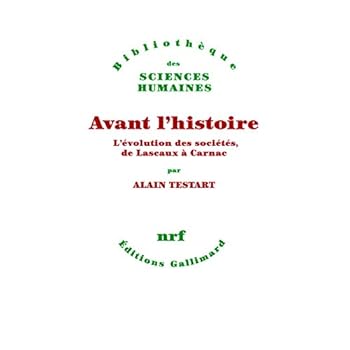 Avant l'histoire: L'évolution des sociétés, de Lascaux à Carnac
