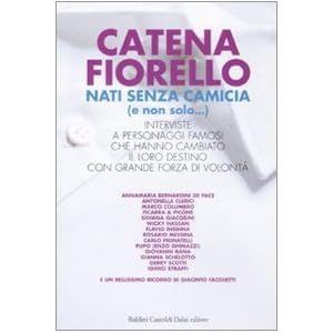 Nati senza camicia (e non solo...). Interviste a p
