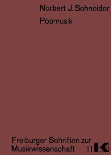 Popmusik: Eine Bestimmung anhand bundesdeutscher Presseberichte von 1960 bis 1968 (Freiburger Schriften zur Musikwissenschaft, Band 11)