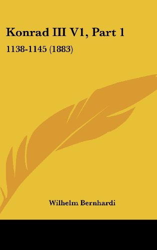 Preisvergleich Produktbild Konrad III V1, Part 1: 1138-1145 (1883)