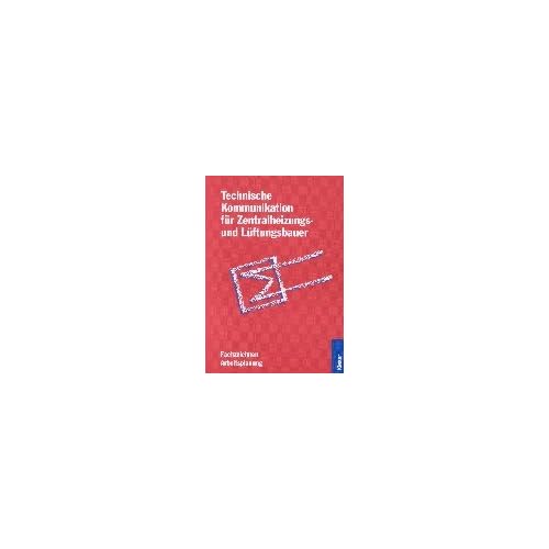[PDF] Download Technische Kommunikation für Zentralheizungs- und Lüftungsbauer: Fachzeichnen, Arbeitsplanung. Lehr-/Fachbuch Kostenlos