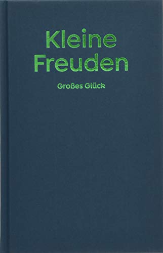Preisvergleich Produktbild Kleine Freuden - Großes Glück.: The School of Life