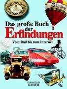 Das große Buch der Erfindungen: Vom Rad bis zum Internet