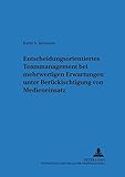 Image de Entscheidungsorientiertes Teammanagement Bei Mehrwertigen Erwartungen Unter Beruecksichtigung Von Medieneinsatz