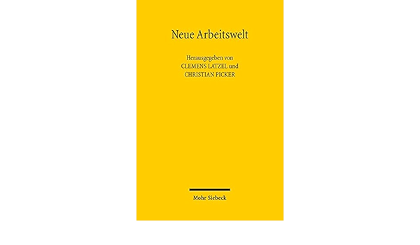 Neue Arbeitswelt 3 Assistententagung Im Arbeitsrecht 2013 In Munchen 3 Assistententagung Im Arbeitsrecht 2013 In Munchen Amazon De Picker Christian Latzel Clemens Bucher