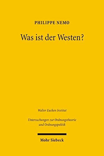 Was ist der Westen?: Die Genese der abendländischen Zivilisation (Untersuchungen zur Ordnungstheori Was ist der Westen?: Die Genese der abendländischen Zivilisation (Untersuchungen zur Ordnungstheori