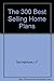 Produktbild 300 Best Selling Home Plans