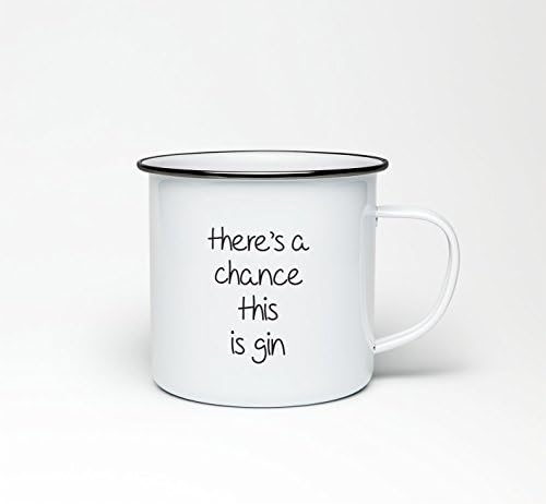 There's a Chance This is Gin Mug Funny Design Gift Enamel Metal Coffee Cup Tea