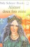 Alienor, deux fois reine
