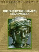 Download Untergegangene Kulturen: Die blühenden Städte der Sumerer Download Untergegangene Kulturen: Die blühenden Städte der Sumerer