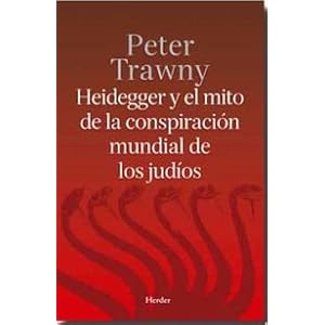 Heidegger y el mito de la conspiración mundial de los judíos