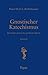 Produktbild Gnostischer Katechismus - Mysterien der Gnosis: Die heiligen Lehren der gnostischen Kirche Faksimile | Initiation, Wandlung und Erlösung im Spannungsfeld von Licht und Finsternis