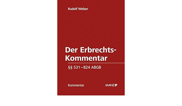 Der Erbrechts Kommentar 531 824 Abgb Manz Grosskommentare Amazon De Welser Rudolf Bucher
