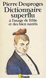 Dictionnaire superflu à l'usage de l'élite et des bien nantis