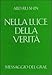 Produktbild "Nella Luce della Verita - Messaggio del Gral. Italienische Ausgabe von ""Im Lichte der Wahrheit""": "Nella Luce della Verita - Messaggio del Gral. Italienische Ausgabe...