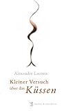 Kleiner Versuch über das Küssen by 