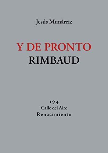 Y de pronto Rimbaud: 66 nuevos poemas: 194 (Calle del Aire)